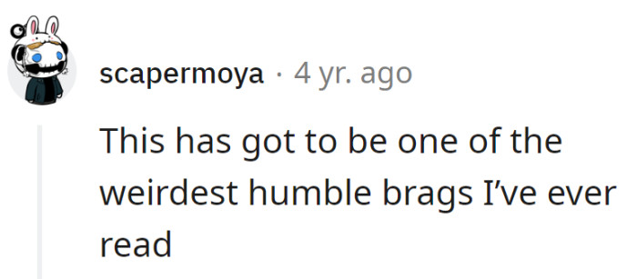 In her opinion, this ranks as one of the weirdest humble brags. Turning workplace discomfort into an avant-garde masterpiece—who knew?