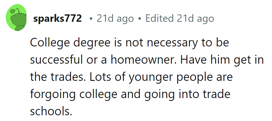 Who needs a degree? Trades are where it's at. Skip the student loans, and swing the toolbox.
