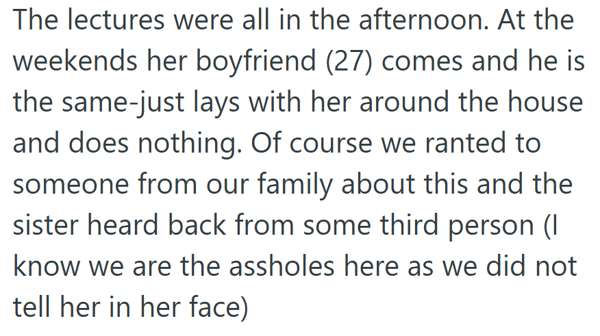 When her boyfriend started spending weekends there too, the couple’s patience wore thin — two adults doing nothing under their roof.