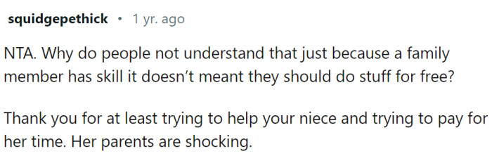 You shouldn't expect family to do things for free, especially when it costs them money and time.