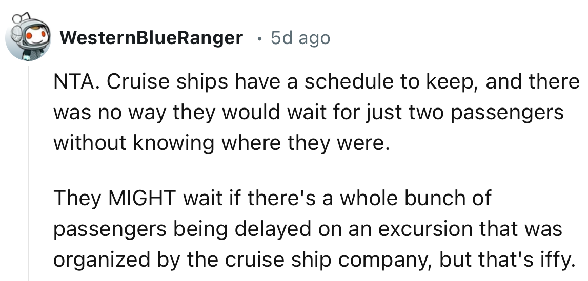 “Cruise ships have a schedule to keep, and there was no way they would wait for just two passengers without knowing where they were.”