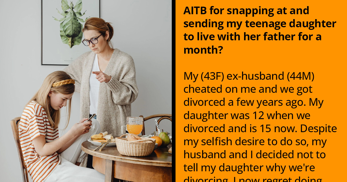 Woman Snaps And Sends Her Rude Teenage Daughter To Live With Her Cheating Dad Since She Always Accuses Her Of Being The Cause Of Their Divorce
