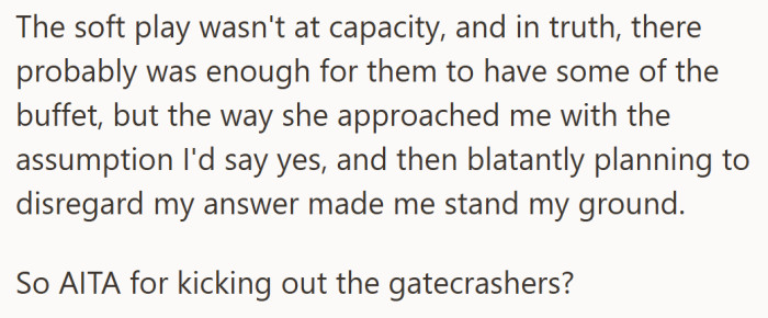 Although there was enough food to share, the woman’s entitlement convinced the host to stand her ground and ask them to leave.