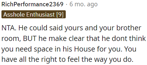 He made it clear that he doesn't think OP needs space in his house.