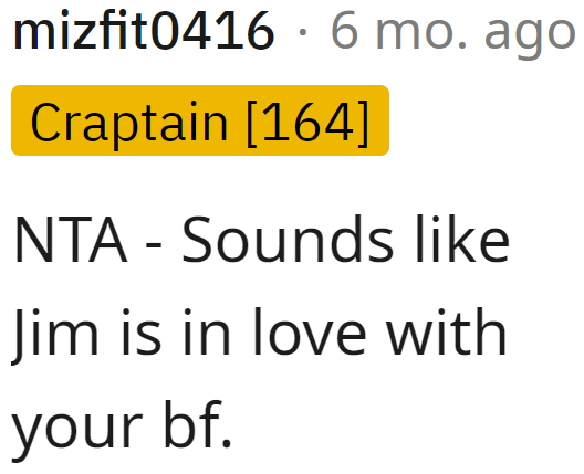 Redditors smell something fishy with the best friend. It looks like he's in love with the OP's boyfriend.