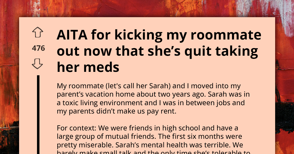 Redditor Asks If She's an A**hole for Moving Out Because She's Sick of Dealing with Roommate's Mental Health Issues