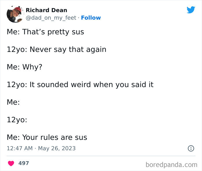 10. It sounded weird when you said it