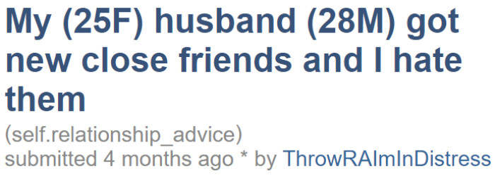 The OP isn't too fond of her husband's two new close friends.