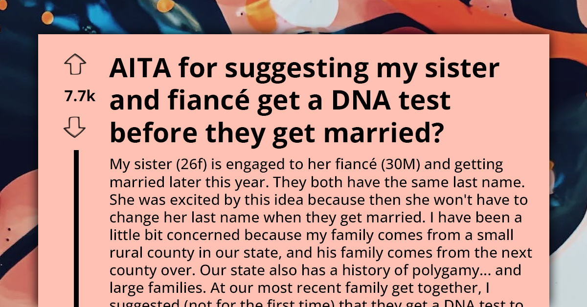 Redditor Sparks Heated Family Debate After Insisting On DNA Test For Sister’s Fiancé With Identical Surname, Fears That There Might Be Family Connection