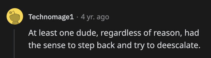 It was probably the threat of being arrested that made him see reason