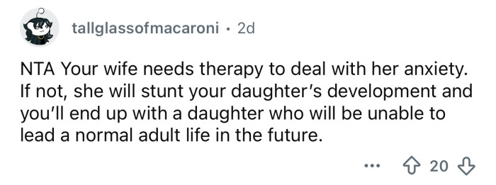 Your daughter will end up unable to function as an adult.