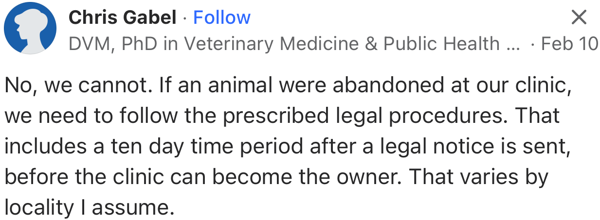 “No, we cannot. If an animal were abandoned at our clinic, we need to follow the prescribed legal procedures.”