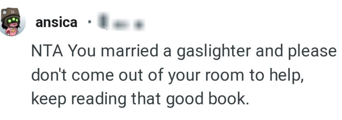 The OP shouldn't come out of her room to help