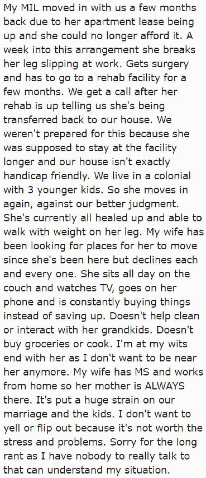 His MIL has been living with his family since she recovered from her leg injury. After rehab, she came to the OP's home.