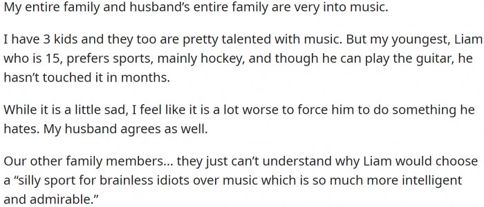 OP and her husband's families are very passionate about music. OP has three children, of whom her youngest, Liam, is 15 years old.