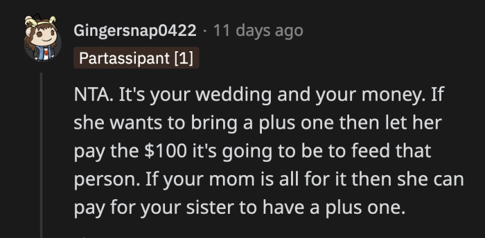 They said OP can charge his sister $100 to feed her plus one if she insists on it or their mom can chip in