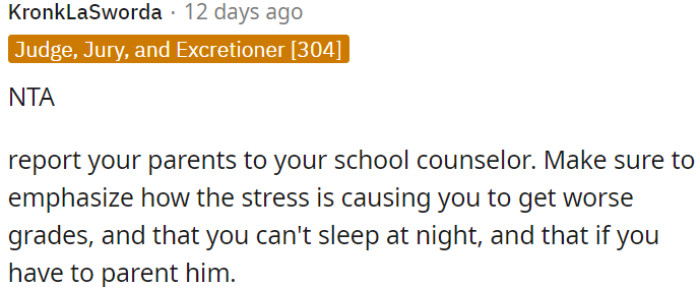 OP needs to consider reporting her parents to her school counselor, highlighting the impact of stress on her declining grades and sleepless nights.