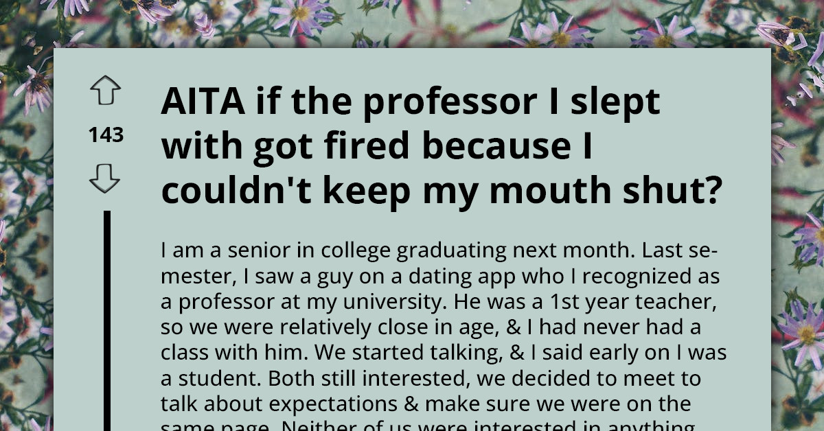 Student's Big Mouth Leads To The Professor She Slept With Getting Fired, Feels Guilty About It Later On