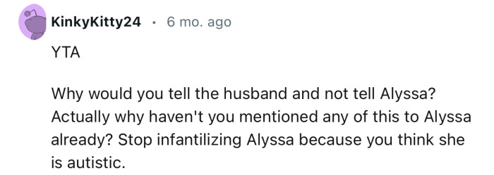 “YTA…Why would you tell the husband and not tell Alyssa?”
