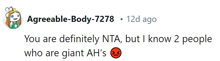 She's definitely NTA, but she's encountered a pair of colossal AHs!