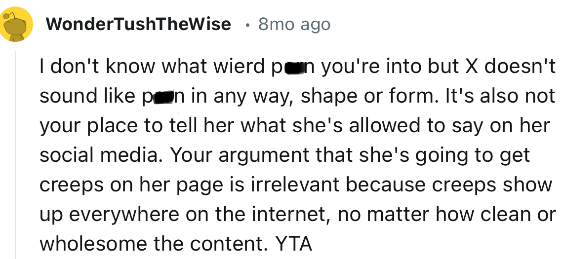 “It's not your place to tell her what she's allowed to say on her social media.”