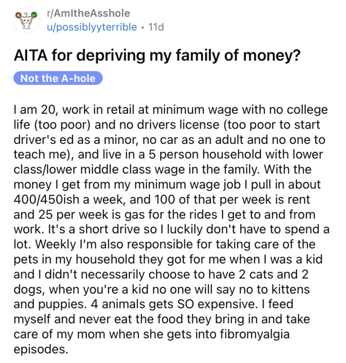 The OP explained that she works a minimum-wage job while living with her lower/middle-class family of five.