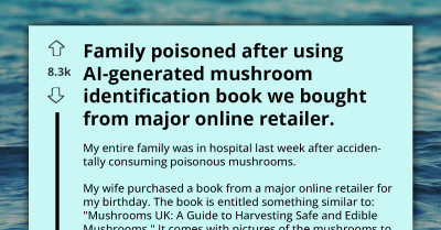 Whole Family Poisoned—Husband Discovers That Wife's Mushroom Identification Book Used Generative AI