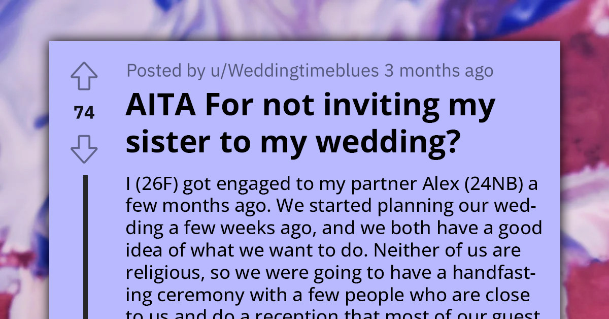 Bride Refuses To Extend An Invite To Her Bigot Sister Because Of Her History Of Making Homophobic Remarks Towards Her Non-Binary Partner
