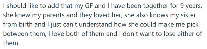 The OP says he loves them both and doesn't want to lose either of them.