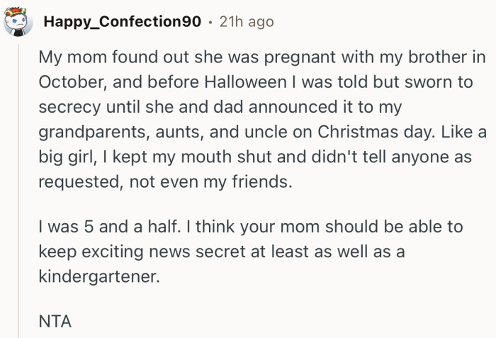 “I think your mom should be able to keep exciting news secret at least as well as a kindergartener.”