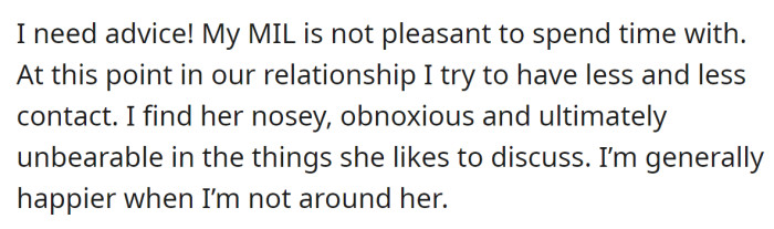 The OP explained she's not feeling comfortable around her MIL: