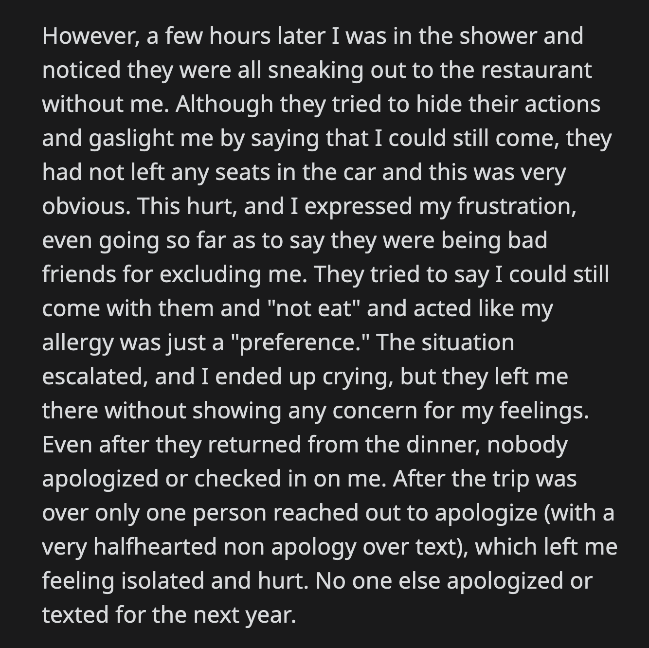 She recently reached out to one of them, hoping for some closure. Her friends were adamant that they did nothing wrong. They tried to convince OP that she had overreacted.