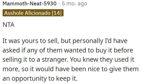 OP could have offered it to them first since they used it more, rather than selling it to a stranger.