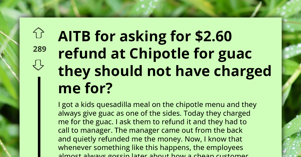 AITA For Requesting A $2.60 Refund At Chipotle And Confronting A Rude Customer
