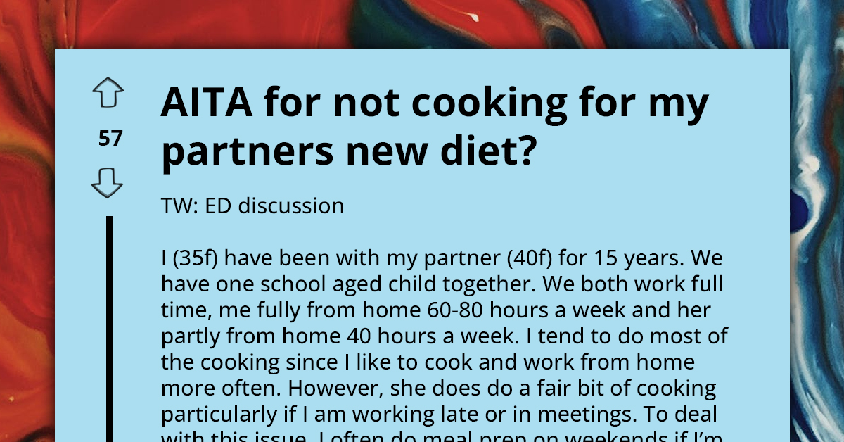 Woman Doesn't Want To Cook Keto-Friendly Dishes For Her Partner's New Diet, Now Her Partner Is Upset