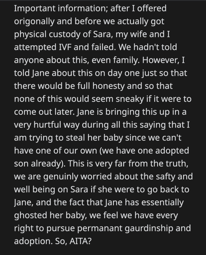 She weaponized the couple's previous attempt at IVF, which failed, against them. She said they were stealing Sara from her because they couldn't have a baby on their own. OP and her wife already have an adopted son together. They simply want what's best for Sara, and Jane is not it.