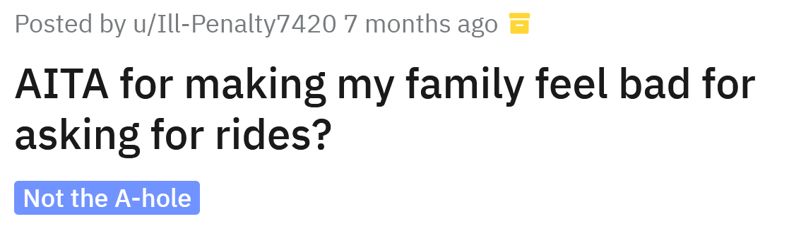 The Redditor asked if he was an a**hole for making his family feel bad about asking for rides.