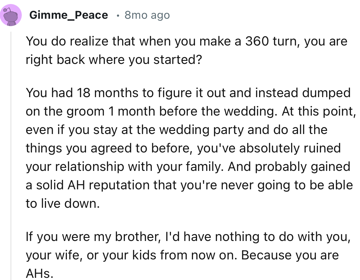 “You had 18 months to figure it out and instead dumped on the groom one month before the wedding.”