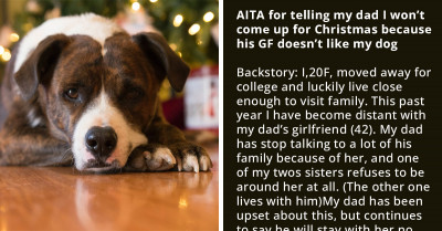 Redditor Doens Want To Visit Her Dad Because His Girlfriend Hates Her Dog