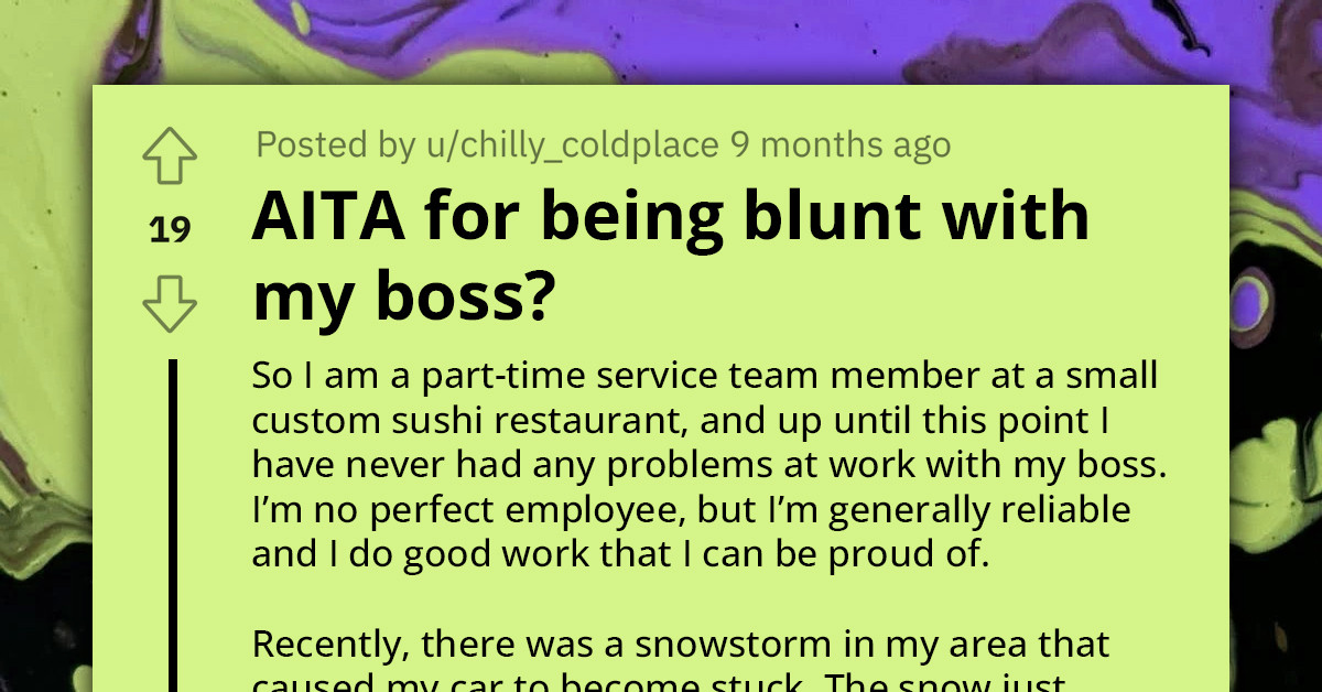 Employee Engages in a Tense Exchange with Boss After Being Questioned About Their Excuse for Getting Stuck Due to a Snowstorm, Questions Whether They Were Rude in Their Response
