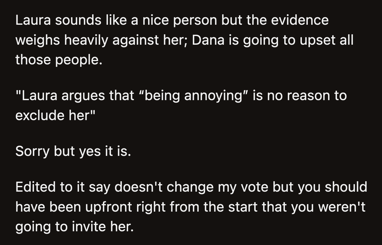 OP's wife means to do well by Dana, but her other friends and her husband shouldn't have to endure a week with someone they don't like.