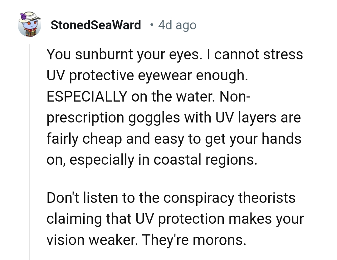 This Redditor cannot stress UV protective eyewear enough