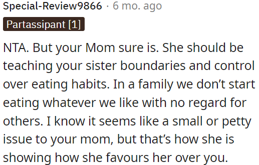 OP's mom should teach OP's sister about boundaries and eating habits.