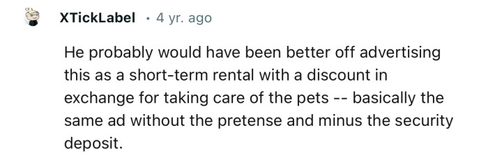 “He Should Have Advertised This as a Short-Term Rental with a Discount in Exchange for Taking Care of the Pets.”