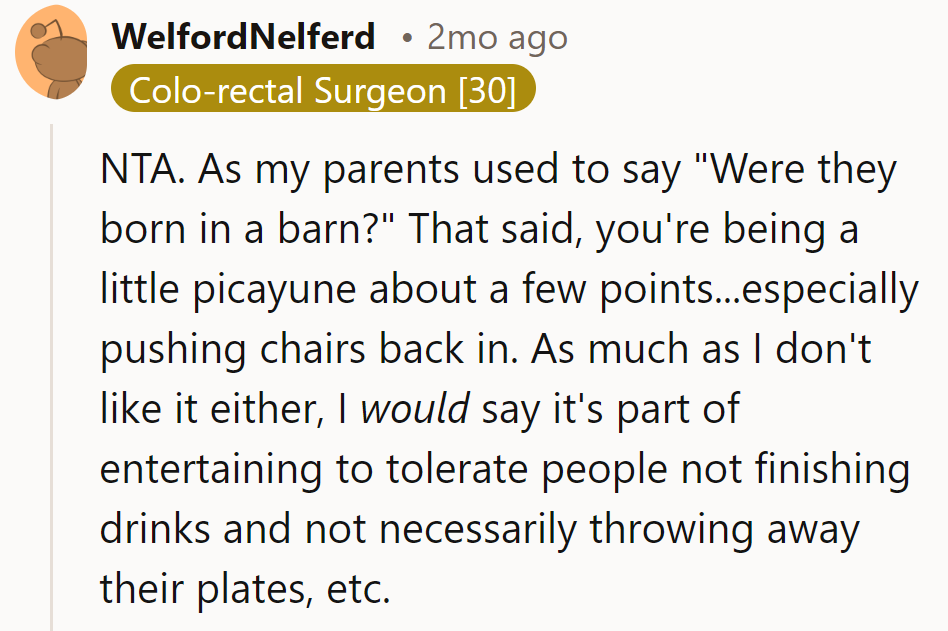 Raised by wolves? Cut slack on chairs, but finishing drinks and plates isn't rocket science!