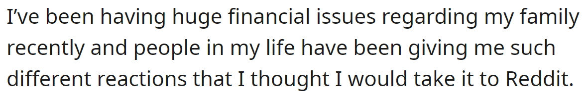 The OP explained why he reached out to the Reddit community: