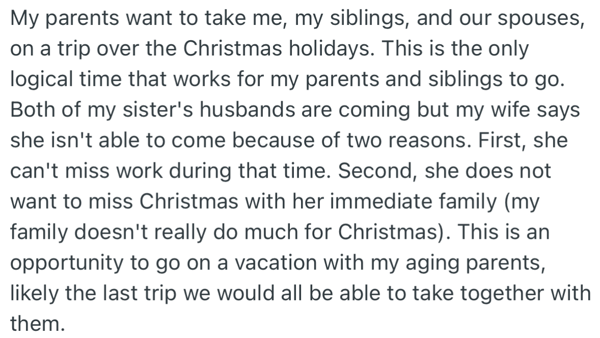OP’s parents decided to take the entire family, including their in-laws, on a Christmas holiday trip. Although OP’s wife said she could not make the trip, he is excited to spend the holiday with his aging parents.