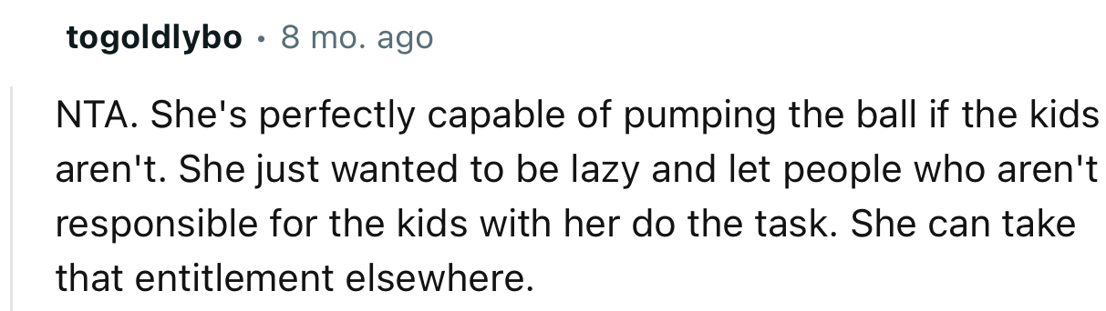 “She just wanted to be lazy and let people who aren't responsible for the kids with her do the task.”