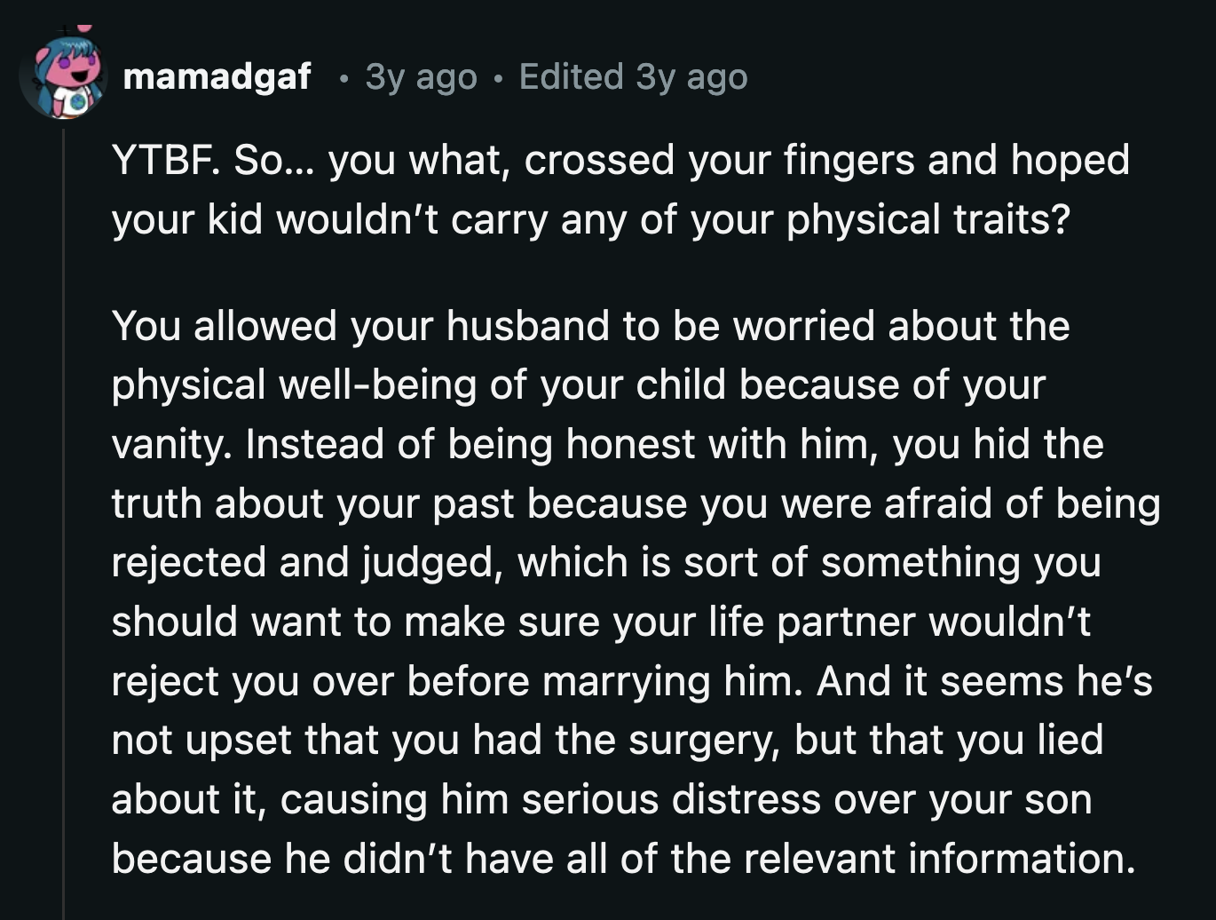 OP had plenty of chances to come clean. She should have volunteered the information when her husband worried about their child's health.