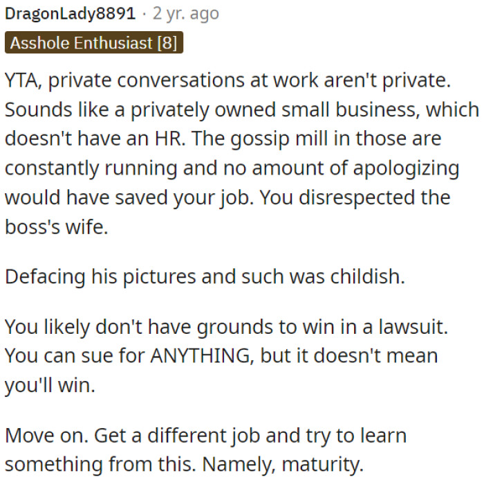 Defacing his pictures was immature, and winning a lawsuit might be tough.